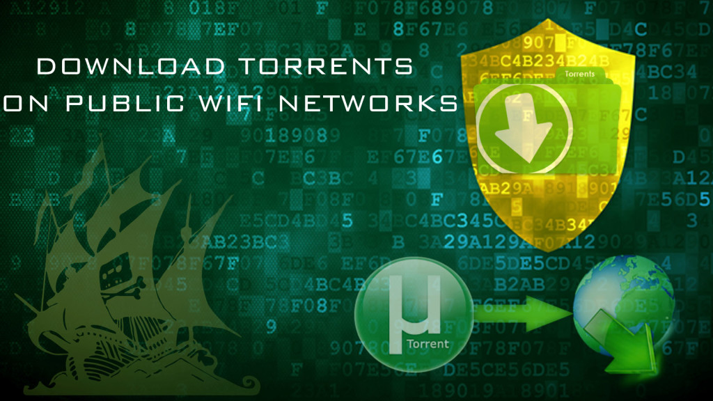 Download Torrents on public WiFi networks